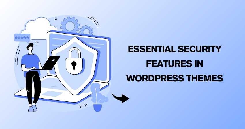 Exploring the Essential Security Features in WordPress Themes