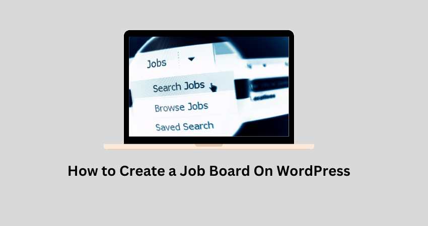 How to Create a Job Board On WordPress