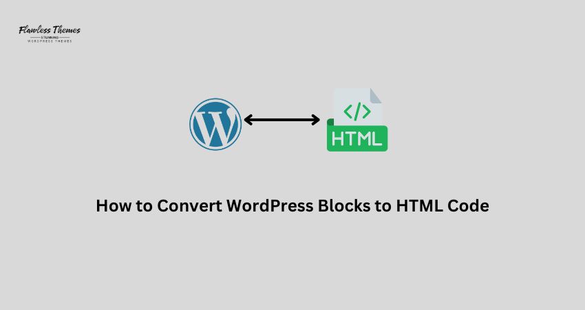 How to Convert WordPress Blocks to HTML Code