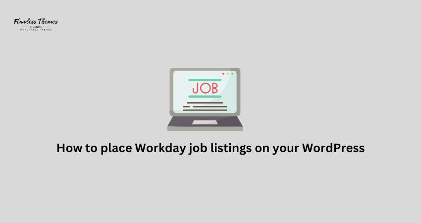 How to place Workday job listings on your WordPress