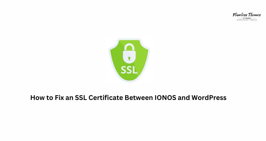 How to Fix an SSL Certificate Between IONOS and WordPress